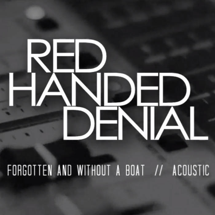 RED HANDED DENIAL - Forgotten And Without A Boat (Acoustic) cover 