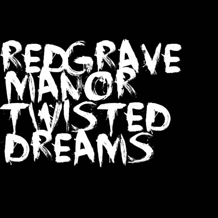 REDGRAVE MANOR - Twisted Dreams cover 