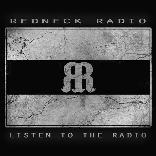 REDNECK RADIO - Listen To The Radio cover 