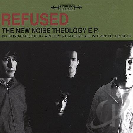 REFUSED - The New Noise Theology E.P. cover 