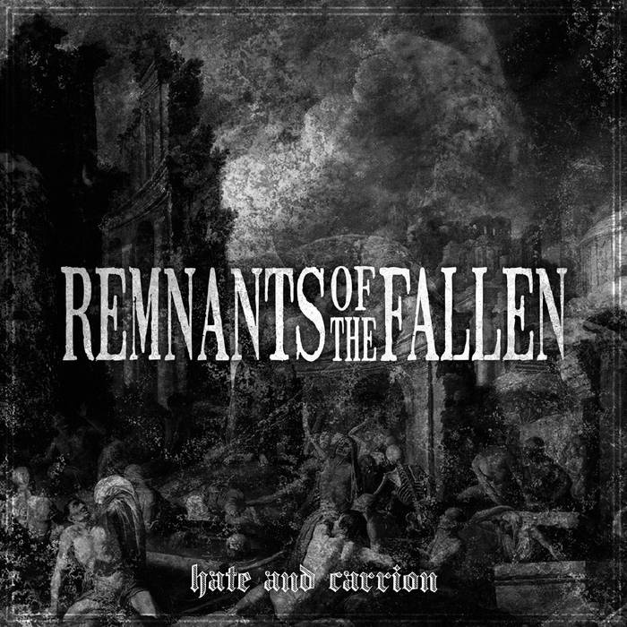 REMNANTS OF THE FALLEN - Hate And Carrion cover 