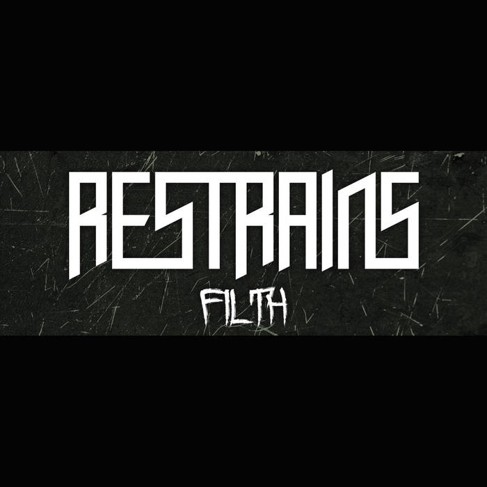RESTRAINS - Filth cover 