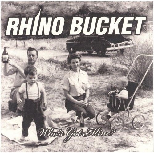 RHINO BUCKET - Who's Got Mine? cover 