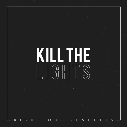 RIGHTEOUS VENDETTA - Kill The Lights cover 