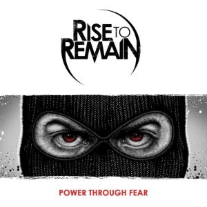 RISE TO REMAIN - Power Through Fear cover 