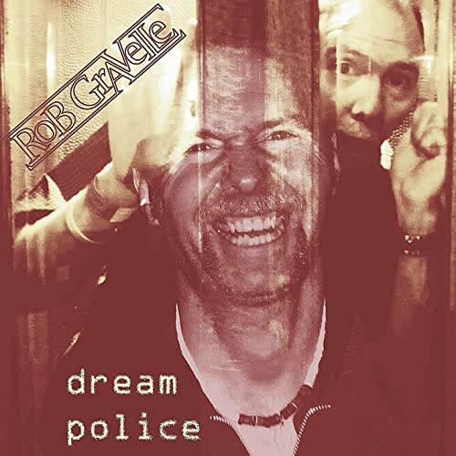 ROB GRAVELLE - Dream Police cover 