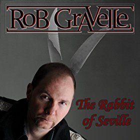 ROB GRAVELLE - The Rabbit Of Seville cover 