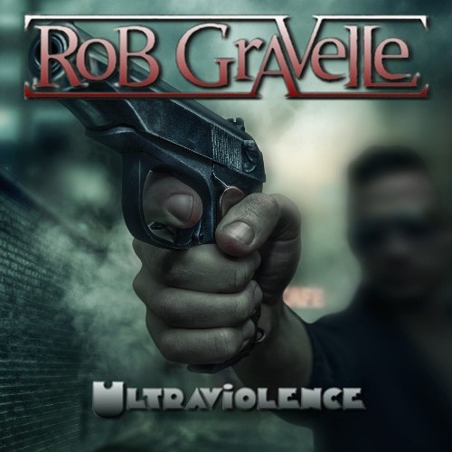 ROB GRAVELLE - Ultraviolence cover 