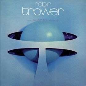 ROBIN TROWER - Twiced Removed From Yesterday cover 