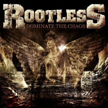ROOTLESS - Dominate The Chaos cover 