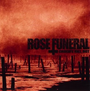 ROSE FUNERAL - Crucify. Kill. Rot. cover 
