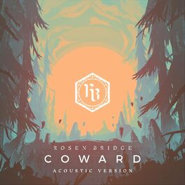 ROSEN BRIDGE - Coward (Acoustic Version) cover 