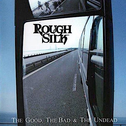 ROUGH SILK - The Good, The Bad & The Undead cover 