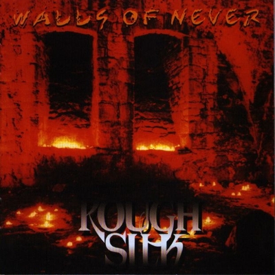 ROUGH SILK - Walls Of Never cover 