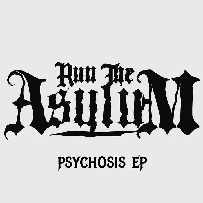 RUN THE ASYLUM - Psychosis EP cover 