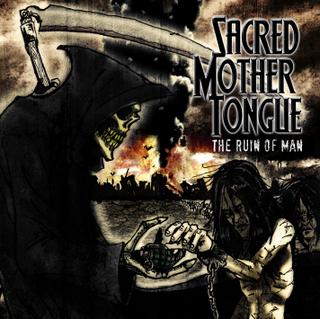SACRED MOTHER TONGUE - The Ruin of Man cover 