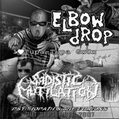 SADISTIC MUTILATION - Elbow Drop / Sadistic Mutilation cover 