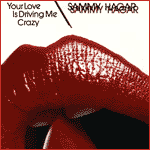 SAMMY HAGAR - Your Love Is Driving Me Crazy cover 
