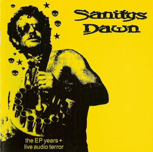 SANITYS DAWN - The EP Years + Live Audio Terror cover 