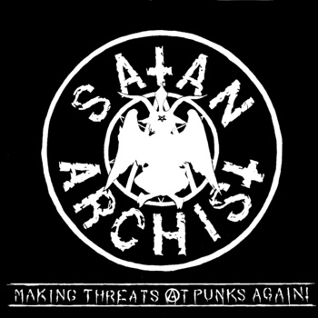 SATANARCHIST - Making Threats at Punks Again cover 