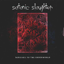 SATANIC SLAUGHTER - Banished to the Underworld cover 