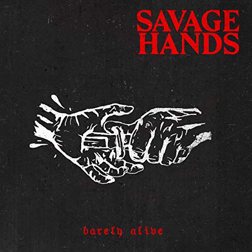 SAVAGE HANDS - Barely Alive cover 