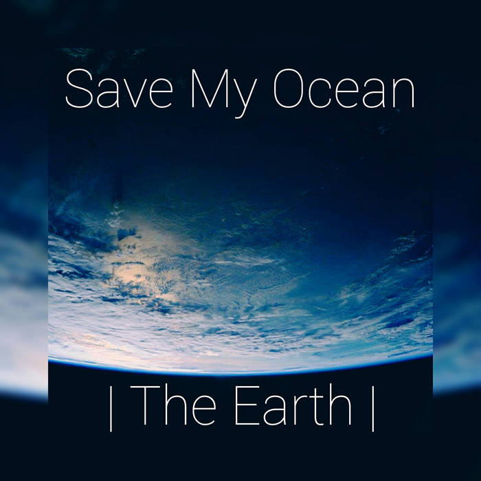 SAVE MY OCEAN - The Earth cover 