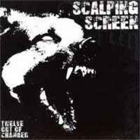 SCALPING SCREEN - Twelve Out Of Chamber cover 