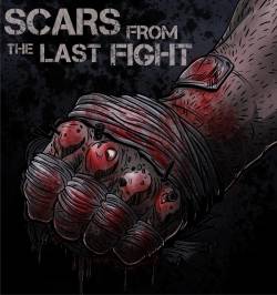 SCARS FROM THE LAST FIGHT - Scars From The Last Fight cover 