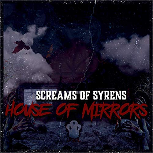 SCREAMS OF SYRENS - House Of Mirrors cover 