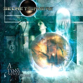 SECRET SPHERE - A Time Never Come cover 