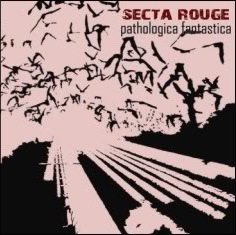 SECTA ROUGE - Pathologica Fantastica cover 