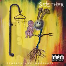 SEETHER - Isolate and Medicate cover 
