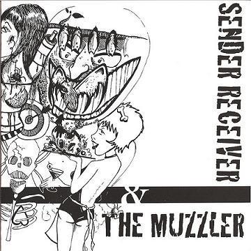 SENDER RECEIVER - Sender Receiver & The Muzzler cover 