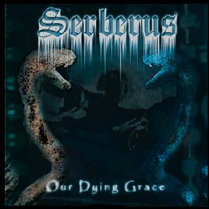 SERBERUS - Our Dying Grace cover 