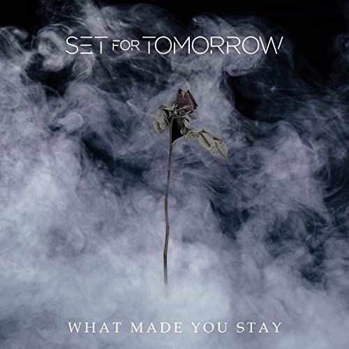 SET FOR TOMORROW - What Made You Stay cover 