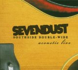 SEVENDUST - Southside Double-Wide: Acoustic Live cover 