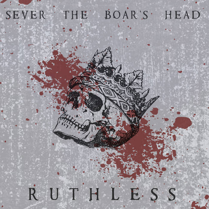 SEVER THE BOAR'S HEAD - Ruthless cover 