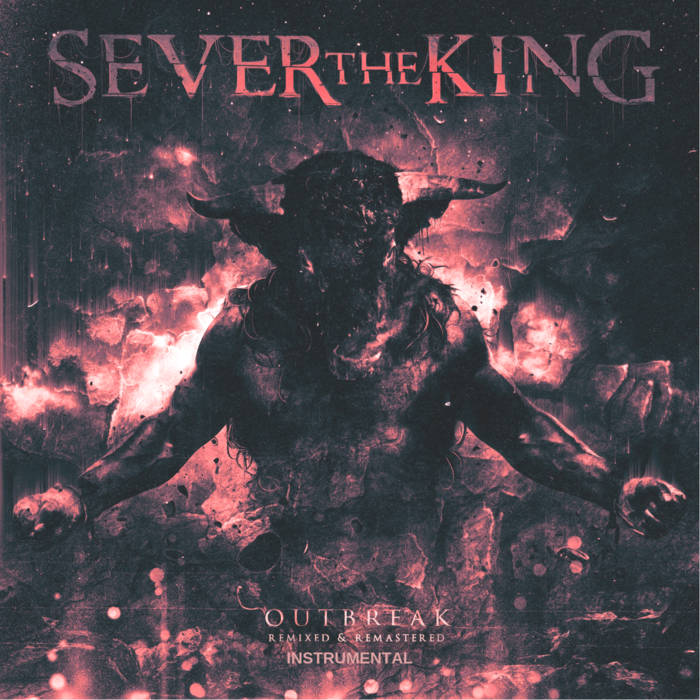 SEVER THE KING - Outbreak (Remixed & Remastered) Instrumental cover 