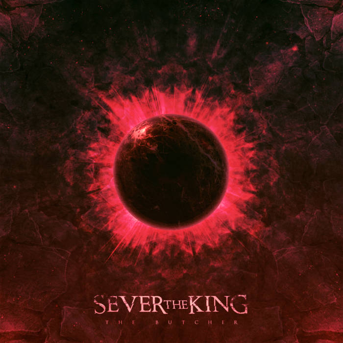 SEVER THE KING - The Butcher cover 
