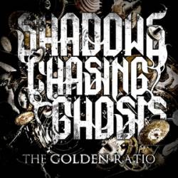 SHADOWS CHASING GHOSTS - The Golden Ratio cover 