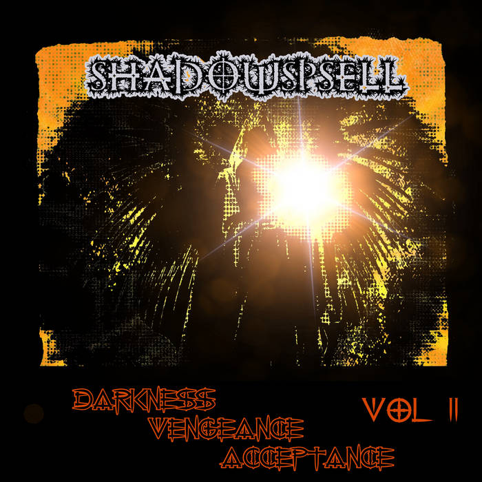 SHADOWSPELL - Darkness Vengeance And Acceptance - Vol II cover 