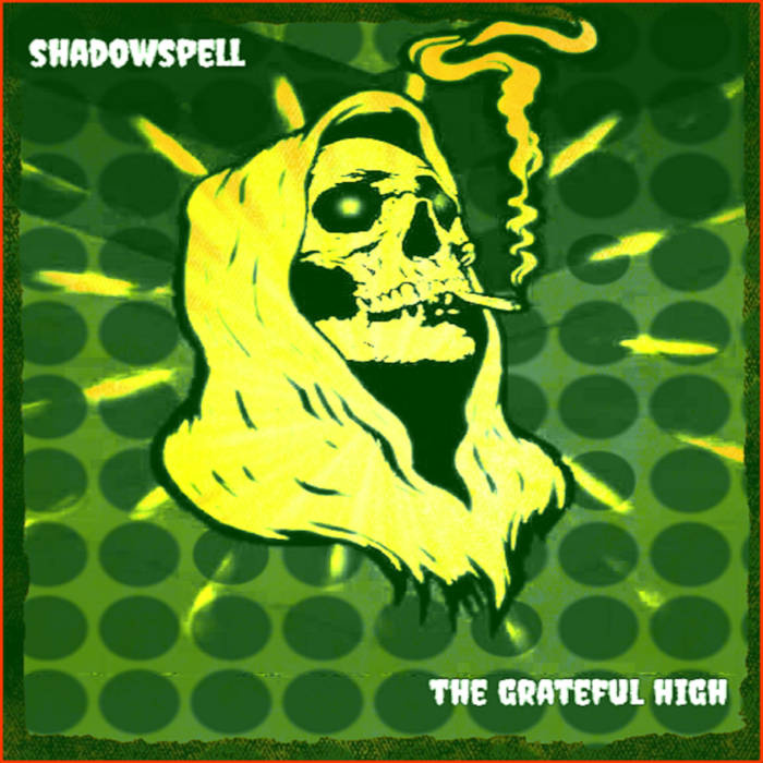 SHADOWSPELL - The Grateful High cover 