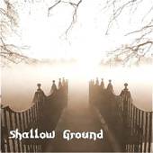 SHALLOW GROUND - Shallow Ground cover 