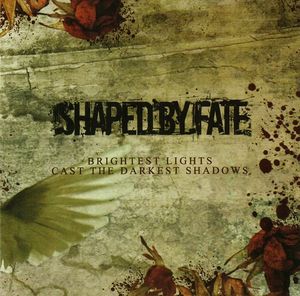 SHAPED BY FATE - Brightest Lights Cast The Darkest Shadows cover 