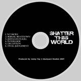 SHATTER THIS WORLD - Shatter This World cover 
