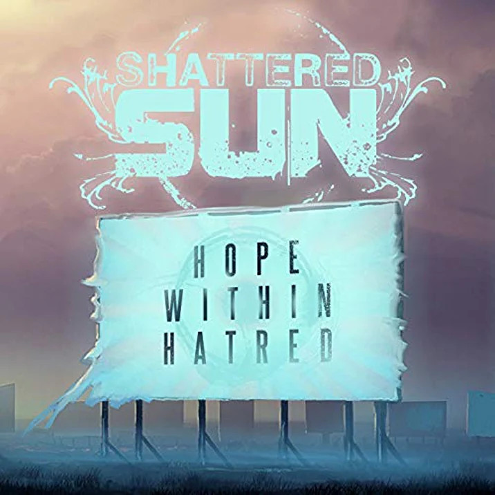 SHATTERED SUN - Hope Within Hatred cover 