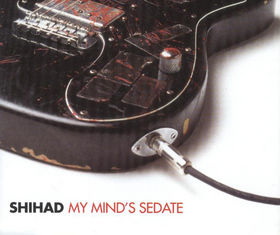 SHIHAD - My Mind's Sedate cover 