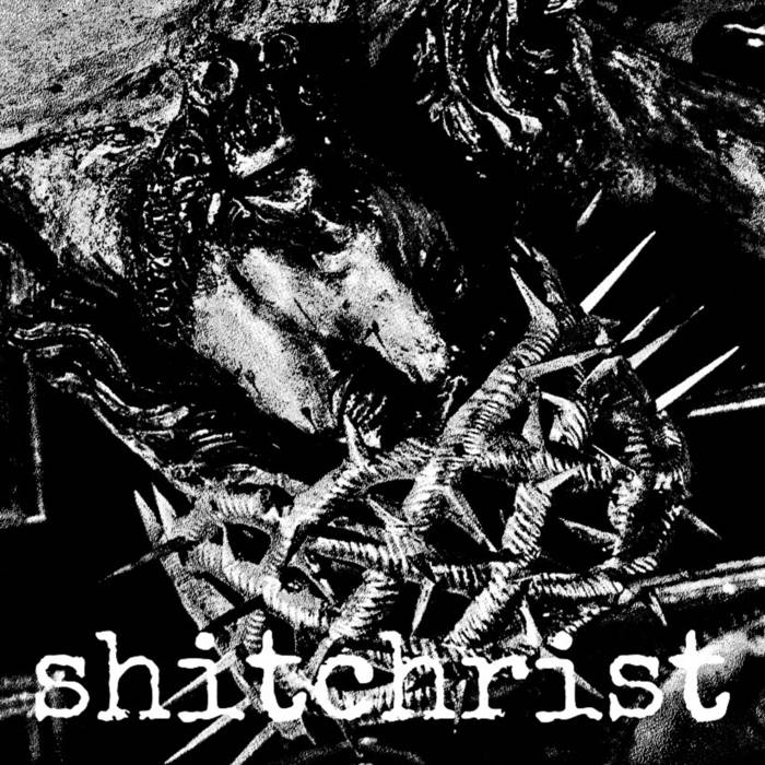 SHITCHRIST - Shitchrist cover 