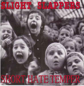 SHORT HATE TEMPER - Slight Slappers / Short Hate Temper cover 